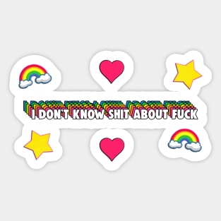 I Don't Know Shit About Fuck Sticker